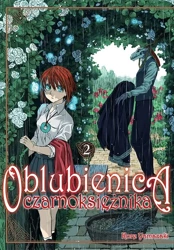 Oblubienica czarnoksiężnika. Tom 2 - Kore Yamazaki