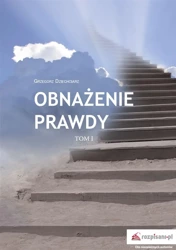 Obnażenie prawdy T.1 - Grzegorz Dziechciarz