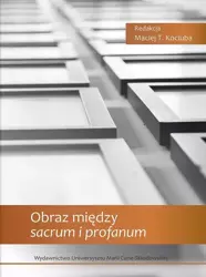 Obraz między sacrum i profanum - red. Maciej T. Kociuba