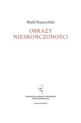 Obrazy Nieskończoności - Rafał Kuczyński