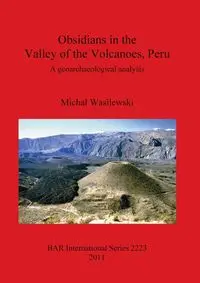 Obsidians in the Valley of the Volcanoes, Peru - Michał Wasilewski