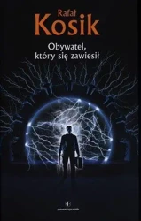 Obywatel, który się zawiesił - Rafał Kosik