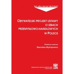 Obywatelski projekt ustawy o izbach przemysłowo-handlowych w Polsce - RED. STANISŁAW WYKRĘTOWICZ