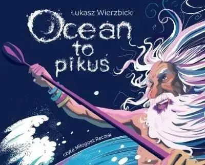 Ocean to pikuś - Łukasz Wierzbicki, Marcin Leśniak