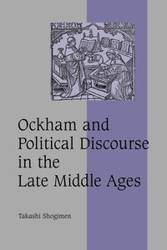 Ockham and Political Discourse in the Late Middle Ages - Shogimen Takashi