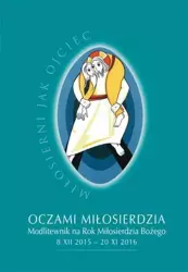 Oczami miłosierdzia. Modlitewnik na Rok Mił. Boż. - Dawid Czaicki, Krzysztof Zimończyk ZCJ