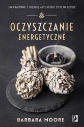 Oczyszczanie energetyczne - Barbara Moore