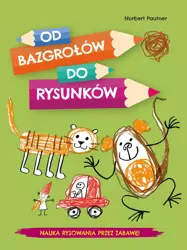 Od bazgrołów do rysunków - Norbert Pautner