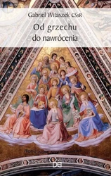 Od grzechu do nawrócenia - Gabriel Witaszek CSsR