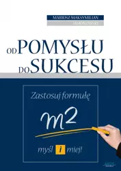 Od pomysłu do sukcesu (Wersja elektroniczna (PDF)) - Mariusz Maksymilian Jasionowski