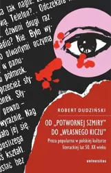 Od potwornej szmiry do własnego kiczu - Robert Dudziński