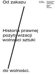 Od zakazu do wolności. Historia prawnej... - Mateusz Maria Bieczyński