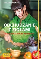 Odchudzanie z ziołami. Moje najlepsze przepisy - Melanie Wenzel