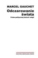 Odczarowanie świata - Marcel Gauchet