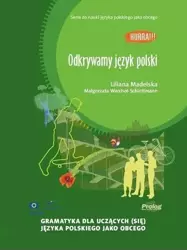 Odkrywamy j. polski. Gram. dla uczących się j.pol. - Liliana Madelska, Małgorzata Warchoł-Schlottmann