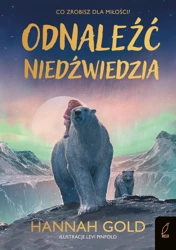 Odnaleźć niedźwiedzia - Hannah Gold