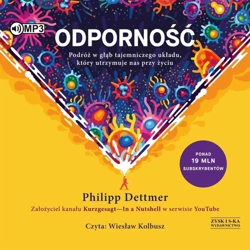 Odporność. Podróż w głąb tajemniczego.. audiobook - Philipp Dettmer