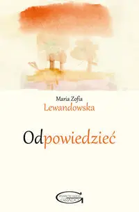 Odpowiedzieć - Maria Zofia Lewandowska