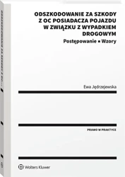 Odszkodowanie za szkody z OC posiadacza pojazdu.. - Ewa Jędrzejewska