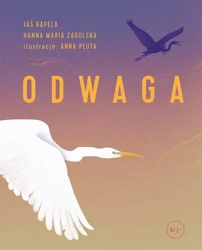 Odwaga - Jaś Kapela, Hanna M. Zagulska, Anna Pluta