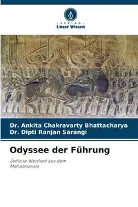 Odyssee der Führung - Bhattacharya Dr. Ankita Chakravarty