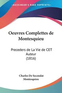 Oeuvres Complettes de Montesquieu - Charles Montesquieu De Secondat