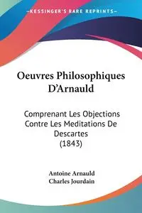 Oeuvres Philosophiques D'Arnauld - Antoine Arnauld