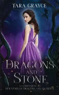 Of Dragons and Stone - Grayce Tara