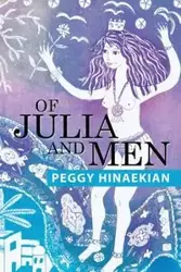 Of Julia and Men - Peggy Hinaekian