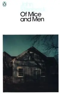 Of Mice and Men - John Steinbeck