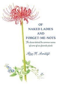 Of Naked Ladies and Forget-Me-Nots - Armitage Allan M.