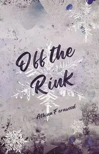 Off The Rink - Fernwood Athina