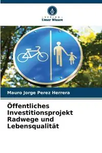 Öffentliches Investitionsprojekt Radwege und Lebensqualität - Mauro Jorge Pérez Herrera