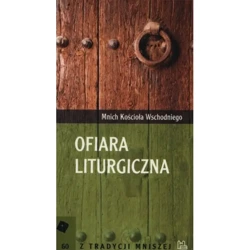 Ofiara liturgiczna - MNICH KOŚCIOŁA WSCHODNIEGO