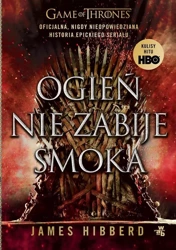 Ogień nie zabije smoka - James Hibberd