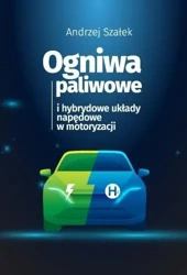 Ogniwa paliwowe i hybrydowe układy napędowe w.. - Andrzej Szałek