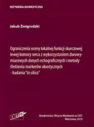 Ograniczenia oceny lokalnej funkcji skurczowej lewej komory serca z wykorzystaniem dwuwymiarowych danych echograficznych i metody śledzenia markerów akustycznych - Jakub Żmigrodzki