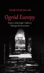 Ogród Europy - Marek Hendrykowski