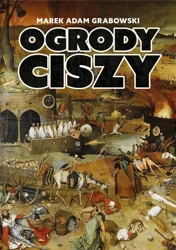 Ogrody ciszy - Marek Adam Grabowski