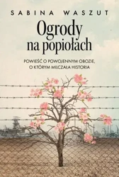 Ogrody na popiołach - Sabina Waszut