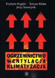 Ogrzewnictwo wentylacja klimatyzacja - Tomasz Klinke, Krystyna Krygier, Jerzy Sewerynik