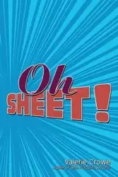 Oh Sheet! - Valerie Crowe