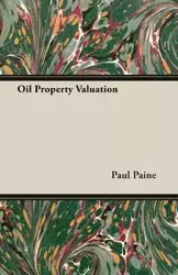 Oil Property Valuation - Paul Paine