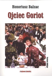 Ojciec goriot - Honoriusz Balzak