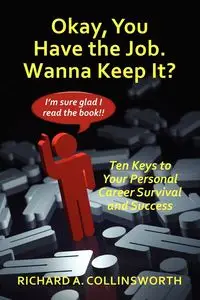 Okay, You Have the Job. Wanna Keep It? - Richard Collinsworth