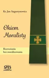 Okiem Moralisty - ks. Jan Augustynowicz