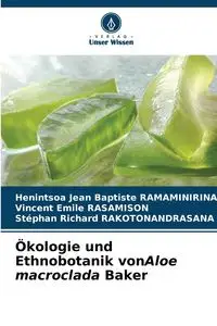 Ökologie und Ethnobotanik vonAloe macroclada Baker - Jean RAMAMINIRINA Henintsoa Baptiste