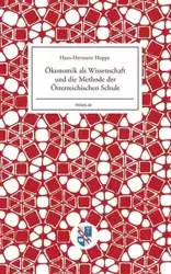 Ökonomik als Wissenschaft und die Methode der Österreichischen Schule - Hoppe Hans-Hermann