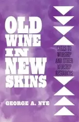 Old Wine in New Skins - George Nye