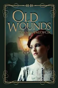 Old Wounds - Dianne Palovcik